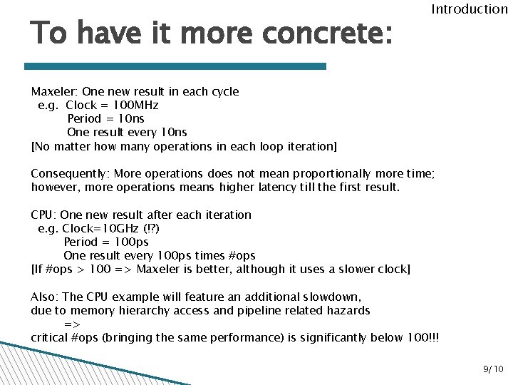 To have it more concrete: Introduction Maxeler: One new result in each cycle e.