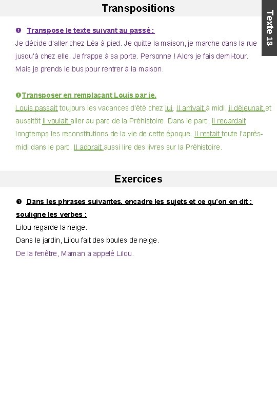  Transpose le texte suivant au passé : Je décide d’aller chez Léa à