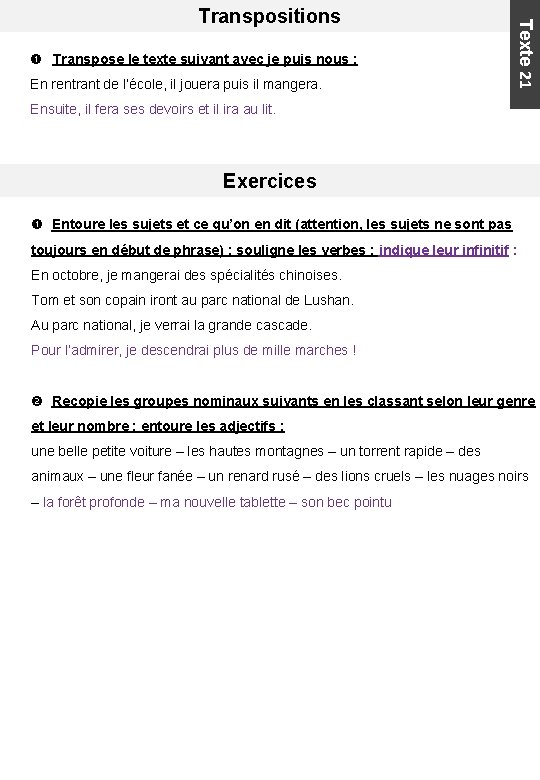  Transpose le texte suivant avec je puis nous : En rentrant de l’école,