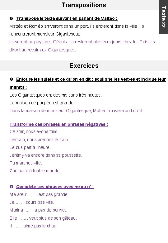  Transpose le texte suivant en parlant de Mattéo : Mattéo et Roméo arriveront