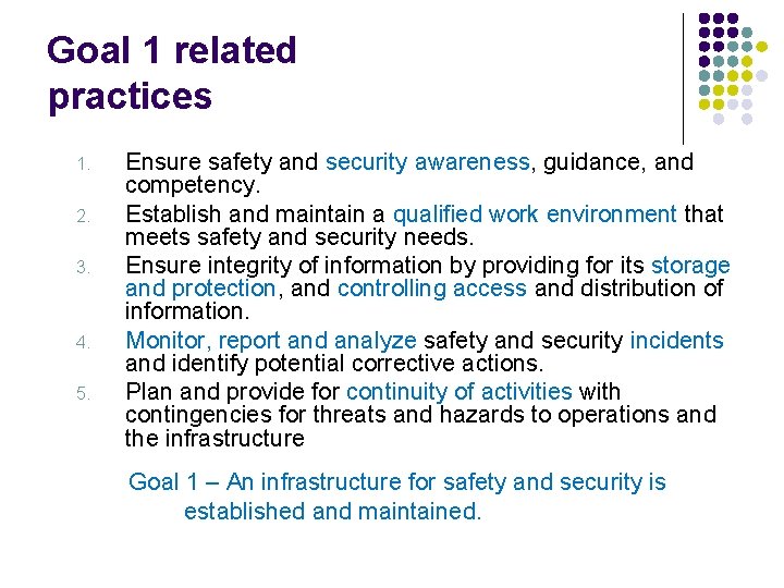 Goal 1 related practices 1. 2. 3. 4. 5. Ensure safety and security awareness,