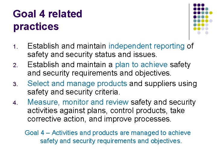 Goal 4 related practices 1. 2. 3. 4. Establish and maintain independent reporting of