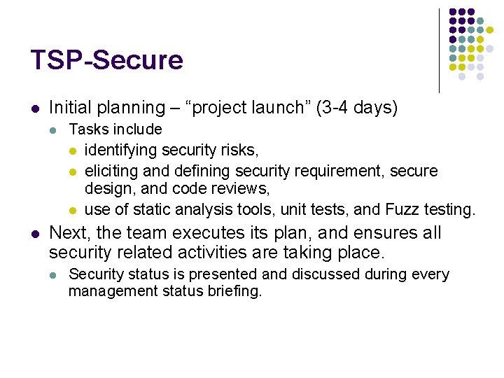 TSP-Secure l Initial planning – “project launch” (3 -4 days) l l Tasks include