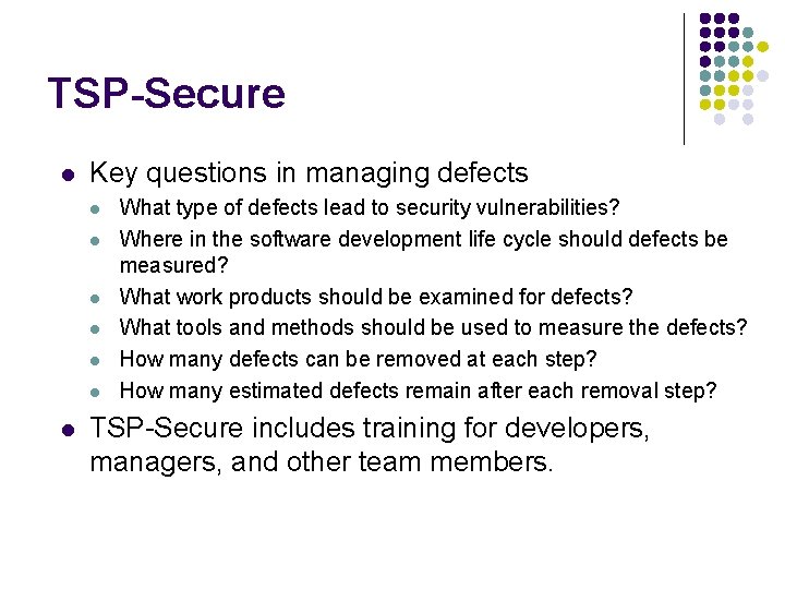 TSP-Secure l Key questions in managing defects l l l l What type of