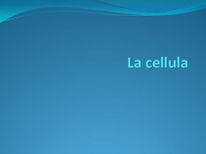 La cellula 