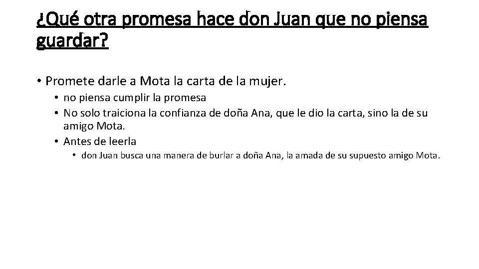 ¿Qué otra promesa hace don Juan que no piensa guardar? • Promete darle a