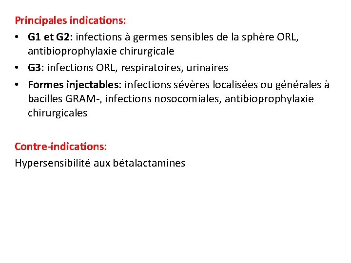 Principales indications: • G 1 et G 2: infections à germes sensibles de la