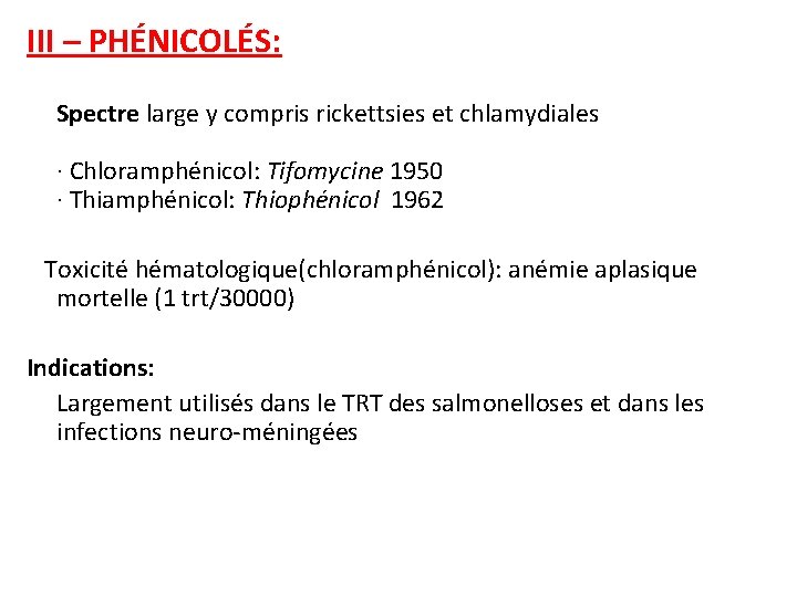III – PHÉNICOLÉS: Spectre large y compris rickettsies et chlamydiales · Chloramphénicol: Tifomycine 1950