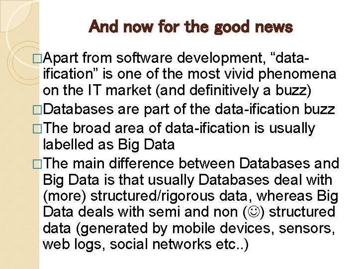 And now for the good news �Apart from software development, “dataification” is one of