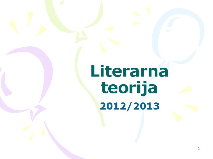 Literarna teorija 2012/2013 1 