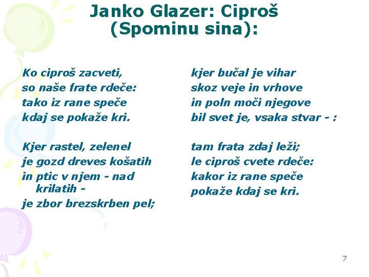 Janko Glazer: Ciproš (Spominu sina): Ko ciproš zacveti, so naše frate rdeče: tako iz