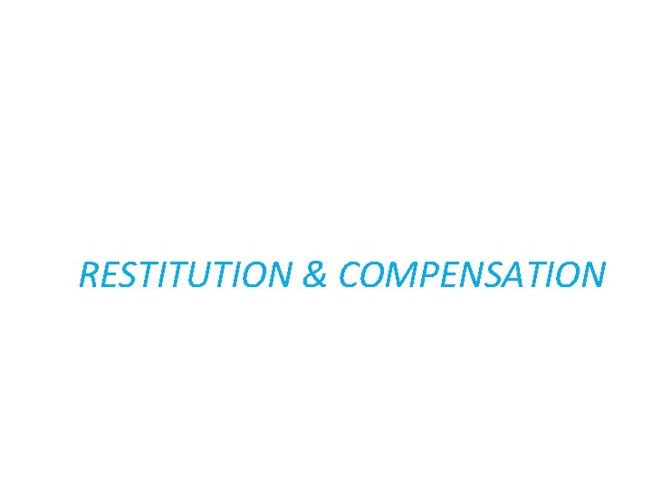 RESTITUTION & COMPENSATION 