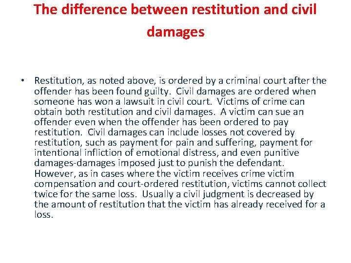 The difference between restitution and civil damages • Restitution, as noted above, is ordered