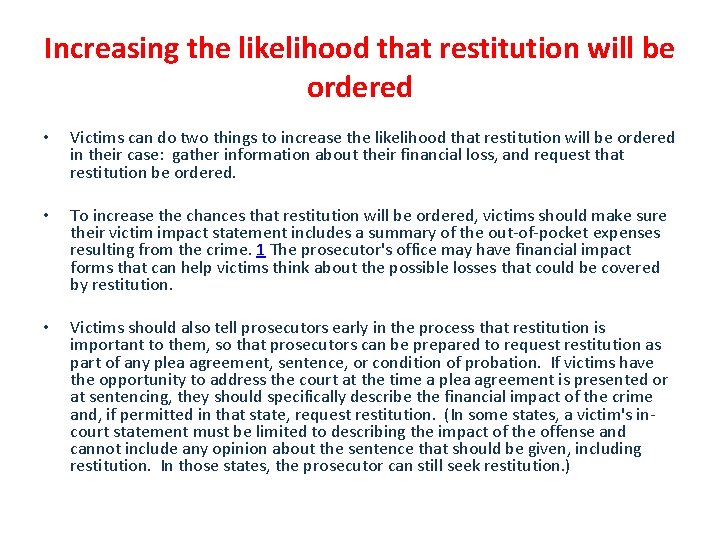 Increasing the likelihood that restitution will be ordered • Victims can do two things