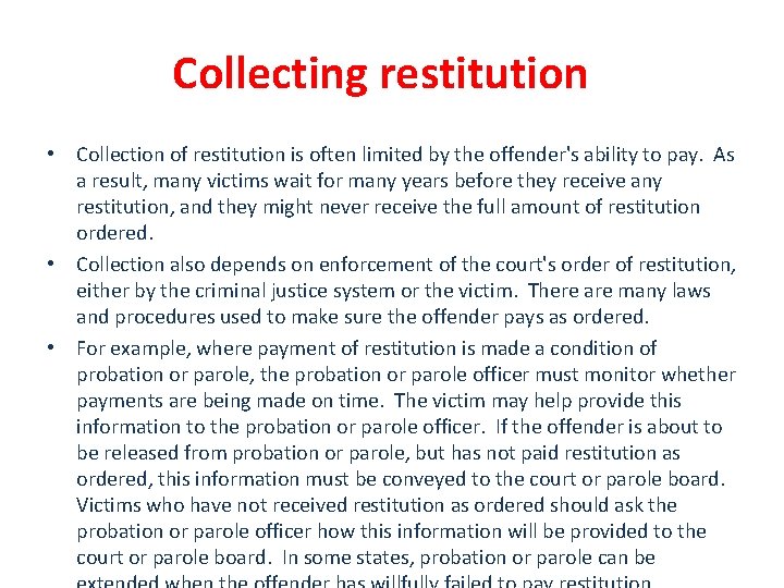 Collecting restitution • Collection of restitution is often limited by the offender's ability to