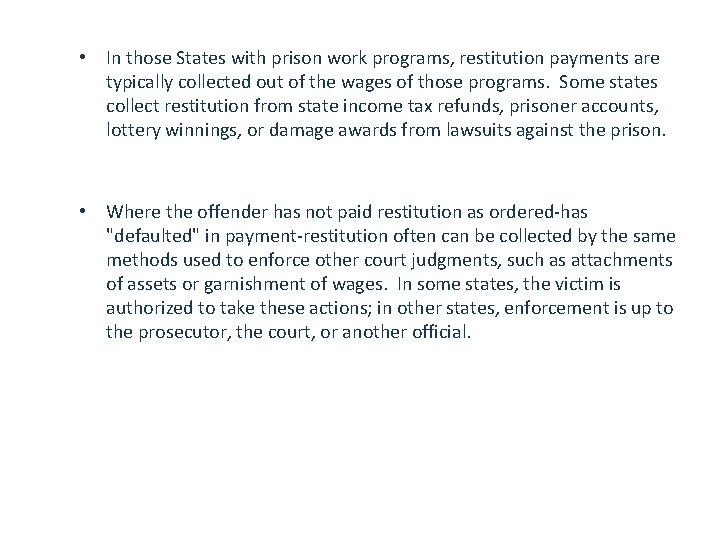  • In those States with prison work programs, restitution payments are typically collected