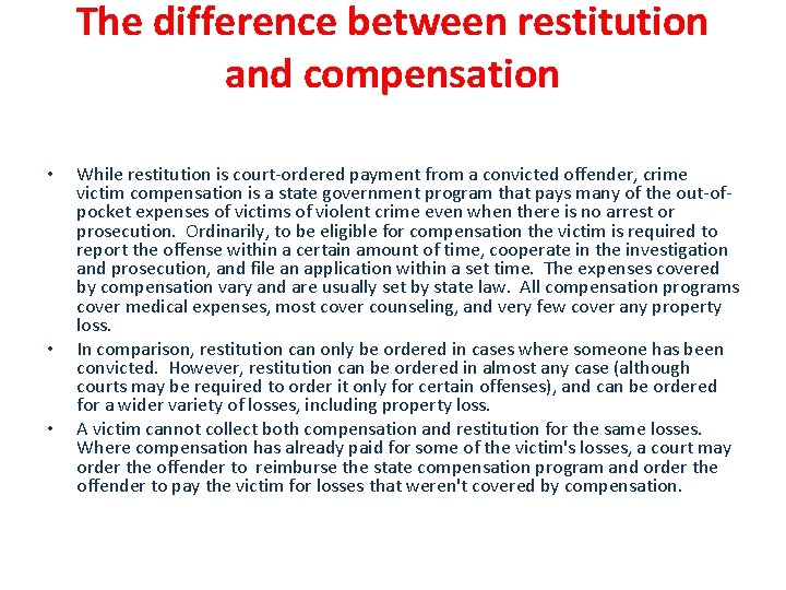 The difference between restitution and compensation • • • While restitution is court-ordered payment