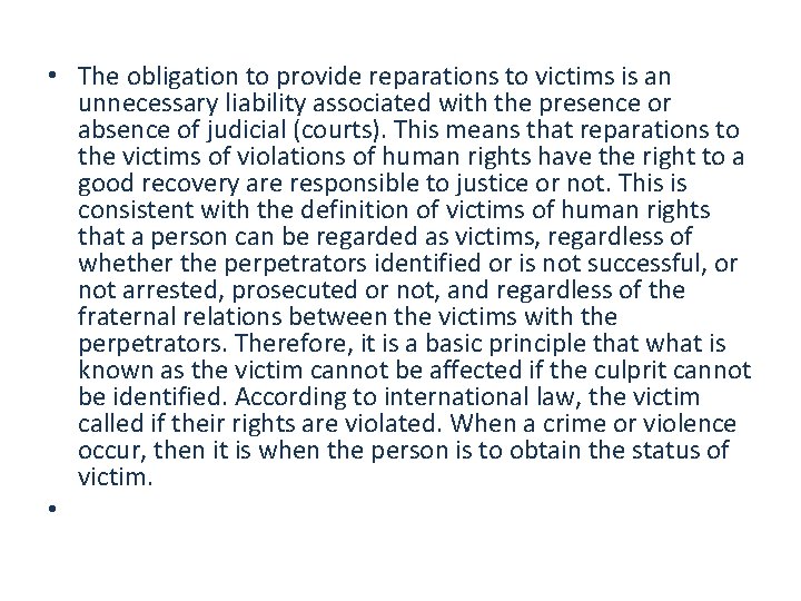  • The obligation to provide reparations to victims is an unnecessary liability associated