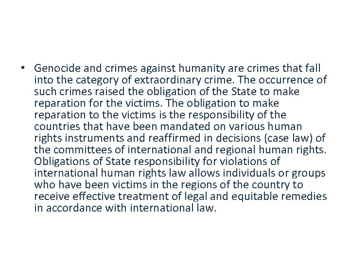  • Genocide and crimes against humanity are crimes that fall into the category