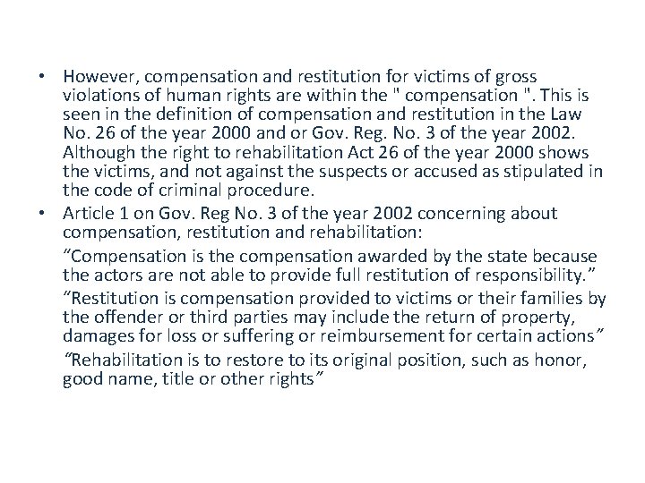  • However, compensation and restitution for victims of gross violations of human rights