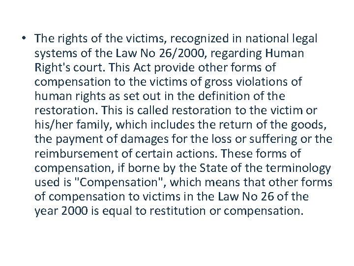  • The rights of the victims, recognized in national legal systems of the