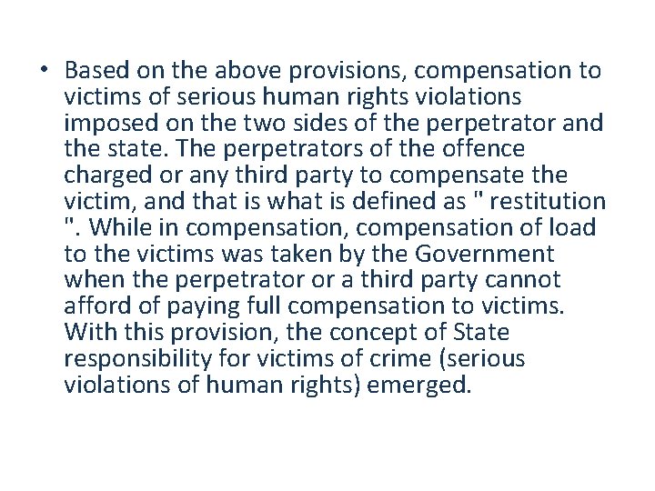  • Based on the above provisions, compensation to victims of serious human rights