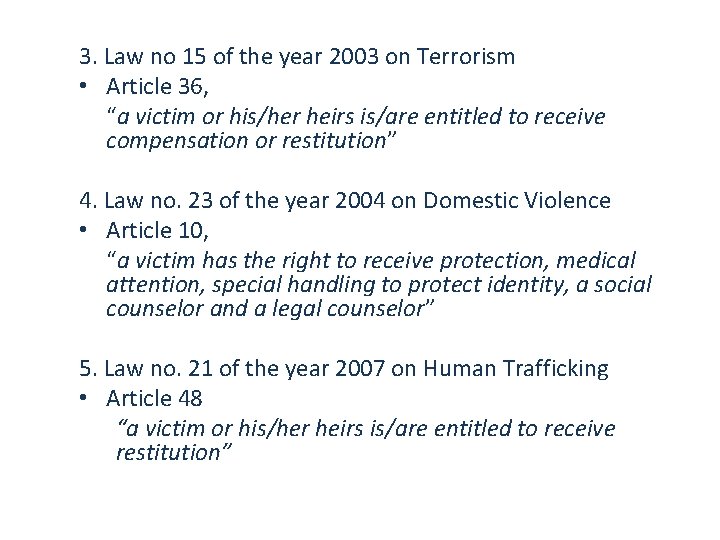 3. Law no 15 of the year 2003 on Terrorism • Article 36, “a