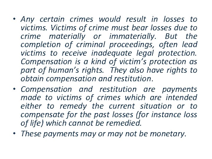  • Any certain crimes would result in losses to victims. Victims of crime