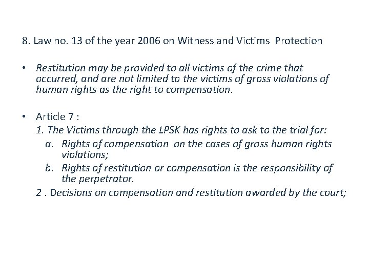 8. Law no. 13 of the year 2006 on Witness and Victims Protection •
