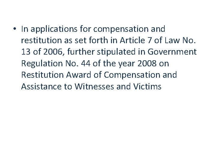  • In applications for compensation and restitution as set forth in Article 7