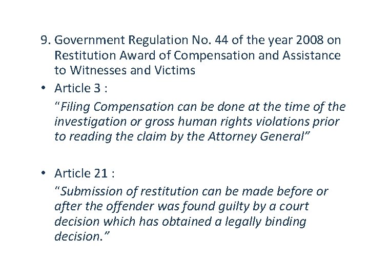 9. Government Regulation No. 44 of the year 2008 on Restitution Award of Compensation