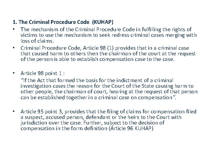 1. The Criminal Procedure Code (KUHAP) • The mechanism of the Criminal Procedure Code