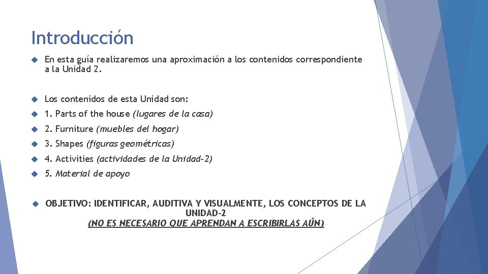Introducción En esta guía realizaremos una aproximación a los contenidos correspondiente a la Unidad