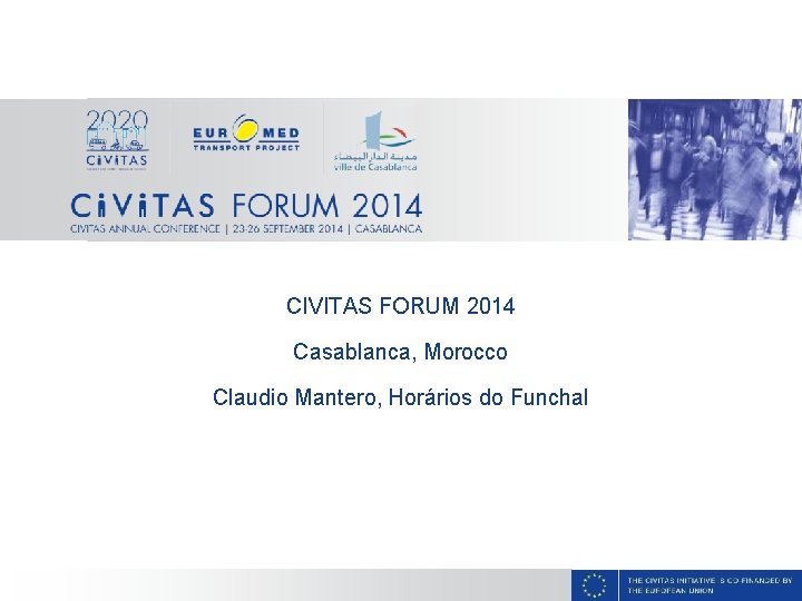 CIVITAS FORUM 2014 Casablanca, Morocco Claudio Mantero, Horários do Funchal 