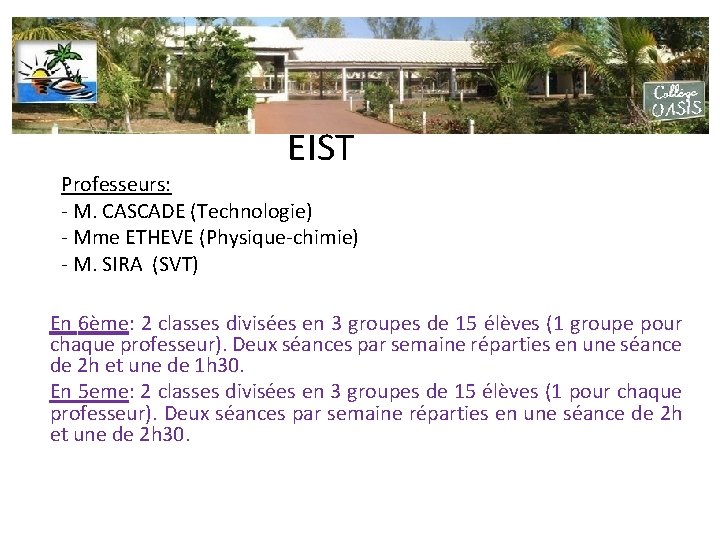  EIST Professeurs: - M. CASCADE (Technologie) - Mme ETHEVE (Physique-chimie) - M. SIRA