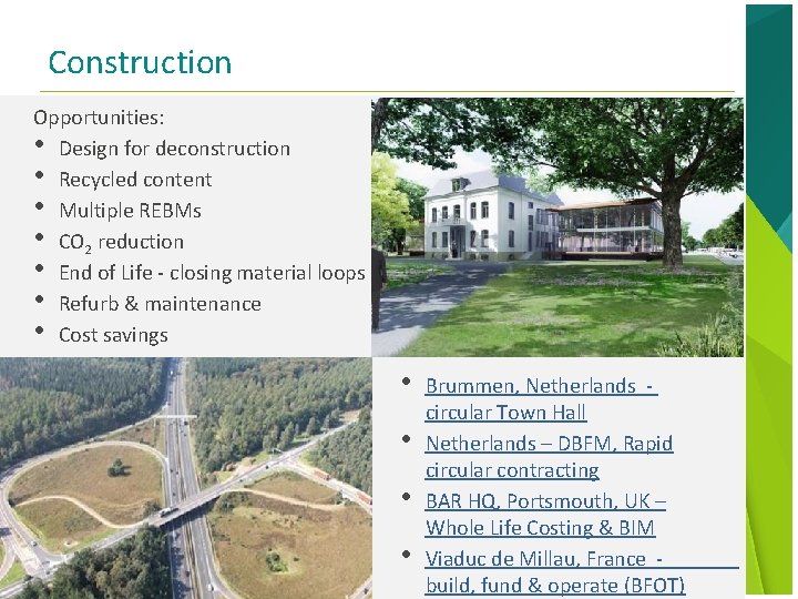 Construction Opportunities: • Design for deconstruction • Recycled content • Multiple REBMs • CO