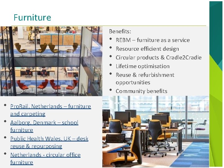 Furniture Benefits: • REBM – furniture as a service • Resource efficient design •