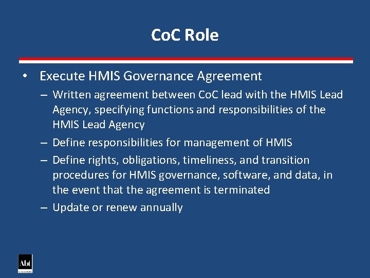 Co. C Role • Execute HMIS Governance Agreement – Written agreement between Co. C
