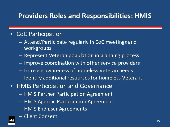 Providers Roles and Responsibilities: HMIS • Co. C Participation – Attend/Participate regularly in Co.