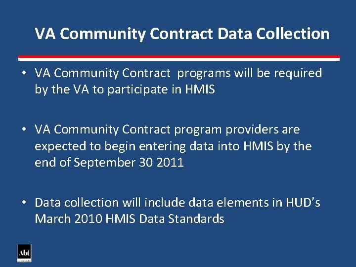 VA Community Contract Data Collection • VA Community Contract programs will be required by