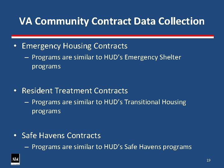 VA Community Contract Data Collection • Emergency Housing Contracts – Programs are similar to
