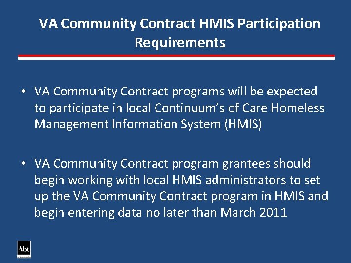 VA Community Contract HMIS Participation Requirements • VA Community Contract programs will be expected