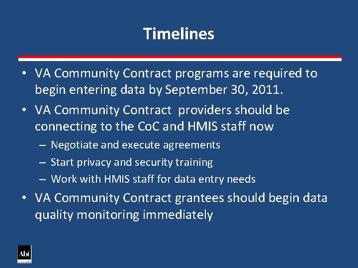 Timelines • VA Community Contract programs are required to begin entering data by September