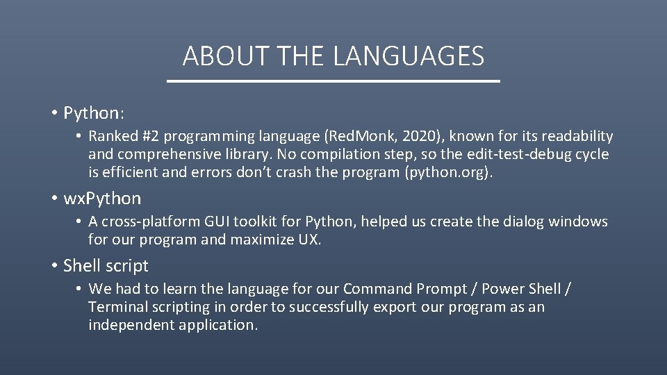 ABOUT THE LANGUAGES • Python: • Ranked #2 programming language (Red. Monk, 2020), known