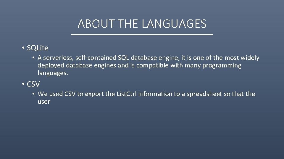 ABOUT THE LANGUAGES • SQLite • A serverless, self-contained SQL database engine, it is