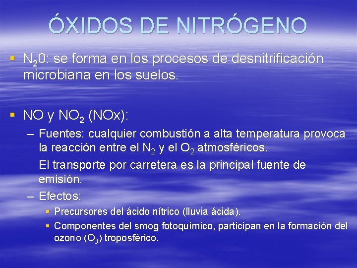 ÓXIDOS DE NITRÓGENO § N 20: se forma en los procesos de desnitrificación microbiana