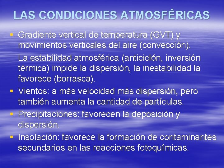 LAS CONDICIONES ATMOSFÉRICAS § Gradiente vertical de temperatura (GVT) y movimientos verticales del aire