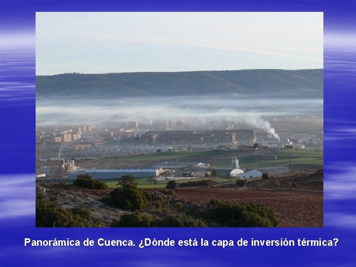 Panorámica de Cuenca. ¿Dónde está la capa de inversión térmica? 