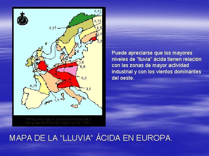 Puede apreciarse que los mayores niveles de “lluvia” ácida tienen relación con las zonas