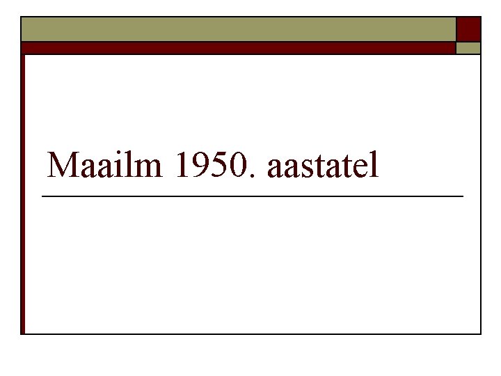 Maailm 1950. aastatel 